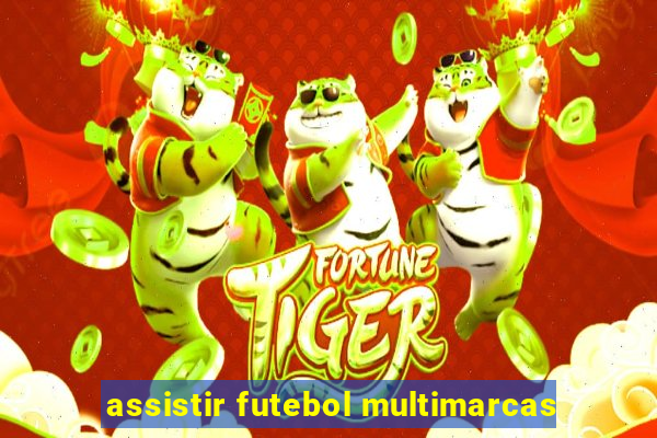 assistir futebol multimarcas